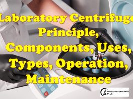 Laboratory Centrifuge: Principle, Components, Uses, Types, Operation, Maintenance