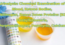Urinalysis: Chemical Examination of Blood, Ketone Bodies, Urobilinogen, Bence Jones Proteins (BJP), Phenylketonuria, Porphobilinogen, Porphyrin, Calcium