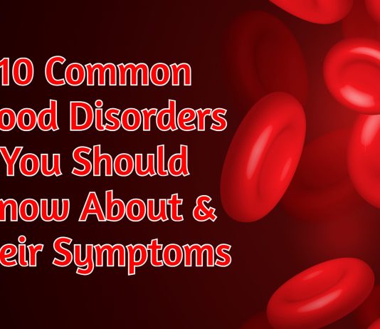10 Common Blood Disorders You Should Know About & Their Symptoms